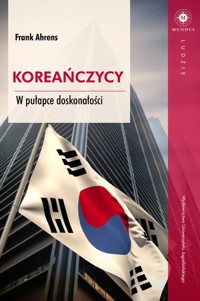 Koreańczycy. W pułapce doskonałości - Frank Ahrens - książka