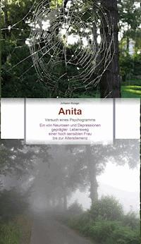 Anita - Ein von Neurosen und Depressionen geprägter Lebensweg einer hoch sensiblen Frau bis zur Altersdemenz - Johann Runge - ebook