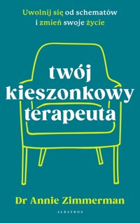 Twój kieszonkowy terapeuta. Uwolnij się od schematów i zmień swoje życie - Annie Zimmerman - ebook + audiobook + książka