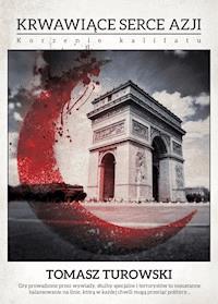 Krwawiące serce Azji - Tomasz Turowski - ebook + książka