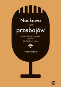 Naukowa lista przebojów. Wybór faktów, anegdot i żartów ze skarbnicy nauki - Simon Flynn - ebook