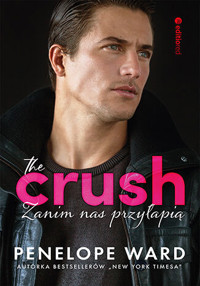 The Crush. Zanim nas przyłapią - Ward Penelope - ebook + audiobook + książka