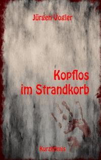 Kopflos im Strandkorb - Jürgen Vogler - ebook