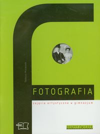 Fotografia Zajęcia artystyczne Zeszyt ćwiczeń Gimnazjum - Misiaszek Tadeusz - książka