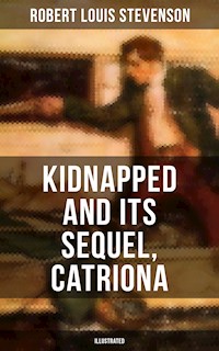 KIDNAPPED and Its Sequel, Catriona (Illustrated) - Robert Louis Stevenson - ebook