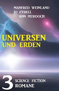 Universen und Erden: 3 Science Fiction Romane - Manfred Weinland - ebook
