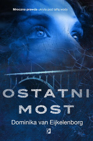 Ostatni most - Dominika van Eijkelenborg - książka