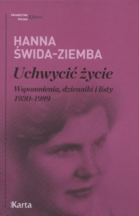 Uchwycić życie. Wspomnienia, dzienniki i listy 1930-1989 -  - książka