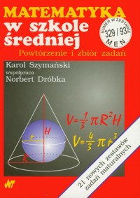 Matematyka w szkole średniej - Szymański Karol, Dróbka Norbert - książka