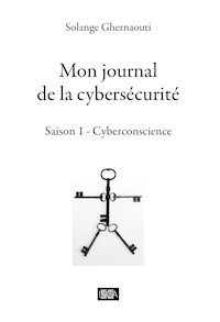 Mon journal de la cybersécurité - Saison 1 - Ghernaouti Solange - ebook