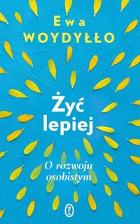 Żyć lepiej - Ewa Woydyłło - książka