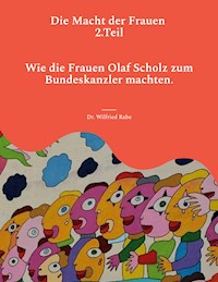 Die Macht der Frauen 2.Teil - Wilfried Rabe - ebook