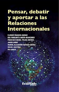 Pensar, debatir y aportar a las relaciones internacionales - Autores varios - ebook