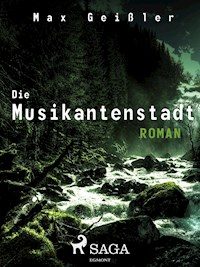 Die Musikantenstadt - Max Geißler - ebook