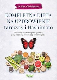 Kompletna dieta na uzdrowienie tarczycy i Hashimoto - Christianson Alan - książka