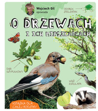 Wojciech Gil opowiada o drzewach i ich mieszkańcach - Wojciech Gil - książka