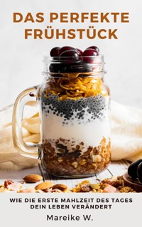 Das perfekte Frühstück - Mareike W. - ebook