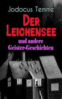 Der Leichensee und andere Geister-Geschichten - Jodocus Temme - ebook