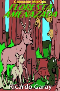 Floresta amenazada - Ricardo Garay - ebook