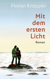 Mit dem ersten Licht - Florian Knöppler - ebook