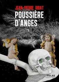 Poussière d'anges - Jean-Pierre Ribat - ebook