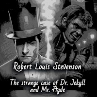 The Strange Case Of Dr. Jekyll And Mr. Hyde - Robert Louis Stevenson - ebook + audiobook