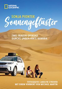Reiseabenteuer: Sonnengeflüster. Zwei Frauen offroad durch Namibia. Eine unvergessliche Safari Reise per Land Rover 4x4 durch Afrika. - Sonja Piontek - ebook