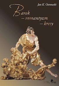 Barok - romantyzm - kresy - Ostrowski Jan K. - książka