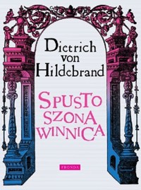 Spustoszona winnica - von Hildebrand Dietrich - książka