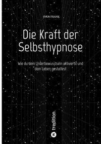 Die Kraft der Selbsthypnose - Sven Frank - ebook