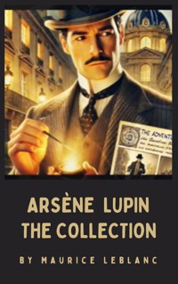 The Arsène Lupin Collection - Maurice Leblanc - ebook