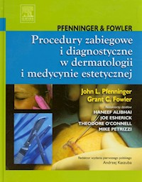 Procedury zabiegowe i diagnostyczne w dermatologii i medycynie estetycznej - Pfenninger John L., Fowler Grant C. - książka