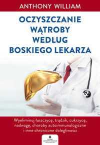 Oczyszczanie wątroby według Boskiego Lekarza - William Anthony - ebook + książka