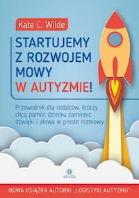 Startujemy z rozwojem mowy w autyzmie! - Wilde Kate - książka