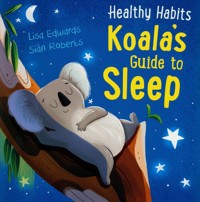 Healthy Habits: Koala's Guide to Sleep - Edwards Lisa, Roberts Sian - książka