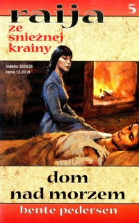 Raija ze śnieżnej krainy (5). Dom nad morzem - Bente Pedersen - ebook