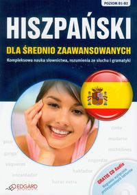 Hiszpański dla średnio zaawansowanych poziom B1-B2 z płytą CD - Kowalewska Agnieszka - książka