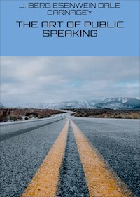 THE ART OF PUBLIC SPEAKING - J. BERG ESENWEIN DALE CARNAGEY - ebook