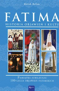 Fatima Historia objawień i kultu - Marek Balon - książka