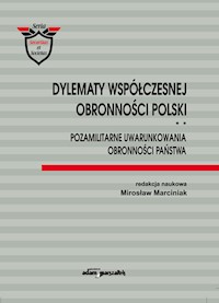 Dylematy współczesnej obronności Polski Tom 2 Pozamilitarne uwarunkowania obronności państwa - Marciniak Mirosław - książka