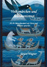 Volksmärchen und Schamanismus - Jürgen Wagner - ebook