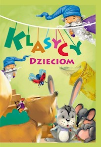 Klasycy dzieciom - Konopnicka M., Fredro A., Mickiewicz A., Jachowicz  i inni - książka