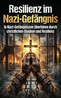 Resilienz im Nazi-Gefängnis - Silas Sommer - ebook