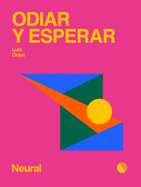 Odiar y esperar - Luis Orani - ebook