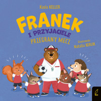 Franek i przyjaciele. Przegrany mecz - Katarzyna Keller - książka
