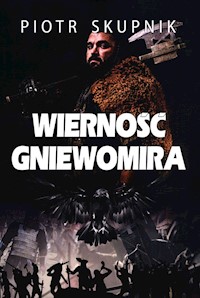 Wierność Gniewomira - Skupnik Piotr - książka