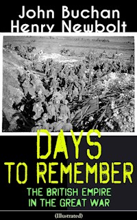 Days to Remember: The British Empire in the Great War (Illustrated) - John Buchan - ebook