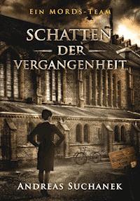 Ein MORDs-Team - Band 5: Schatten der Vergangenheit (All-Age Krimi) - Suchanek Andreas - ebook