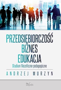 Przedsiębiorczość - biznes - edukacja - Andrzej Murzyn - książka