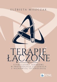 Terapie łączone. Stymulatory tkankowe w protokołach łączonych z najnowszą technologią - Elżbieta Miszczak - książka